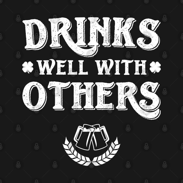 Drinks Well With Others Funny St Patricks Day by trendingoriginals