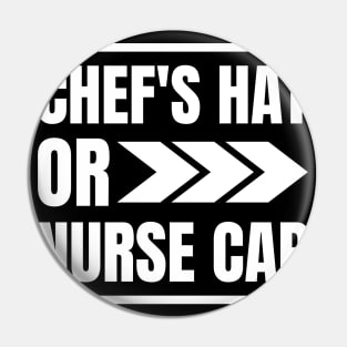 Unique Gift for Registered Nurses who Love Cooking: Chef's Hat or Nurse Cap Apparel Pin