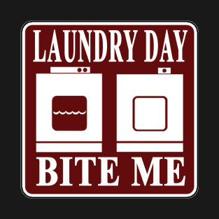 Laundry Day BITE ME T-Shirt