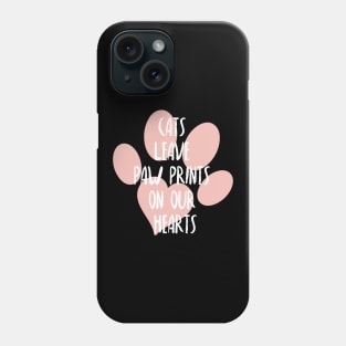 Cats leave paw prints on our hearts, Cat lover, Cat mother and cat father Phone Case