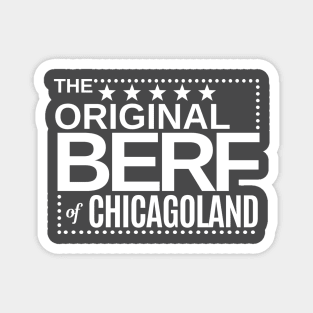 The Original BERF of Chicagoland Magnet