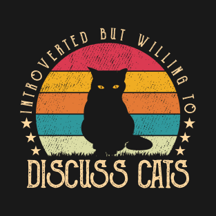 Introverted But Willing To Discuss Cats Distressed Cat Funny T-Shirt