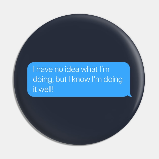 I Have No Idea What I'm Doing Pin by arlingjd