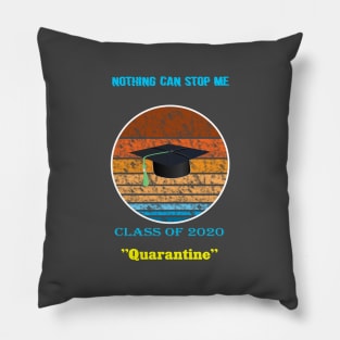 Nothing can stop me calss of 2020 quarantine Pillow