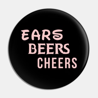 Ears Beers Cheers! Millennial Pink Pin