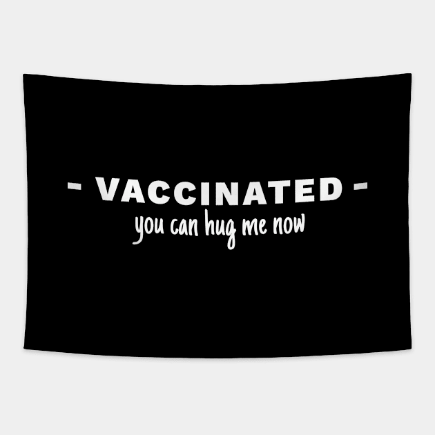 Vaccinated You Can Hug Me Now Tapestry by DnlDesigns