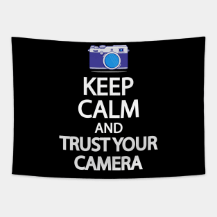 Keep Calm And Trust your camera Tapestry