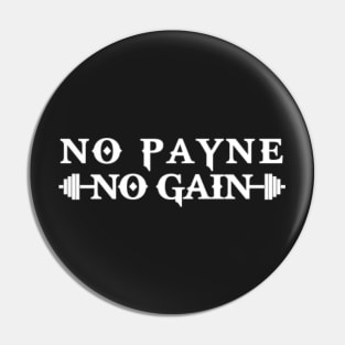 No Payne No Gain 1 Pin