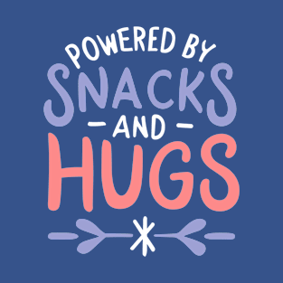 Powered By Snacks And Hugs T-Shirt