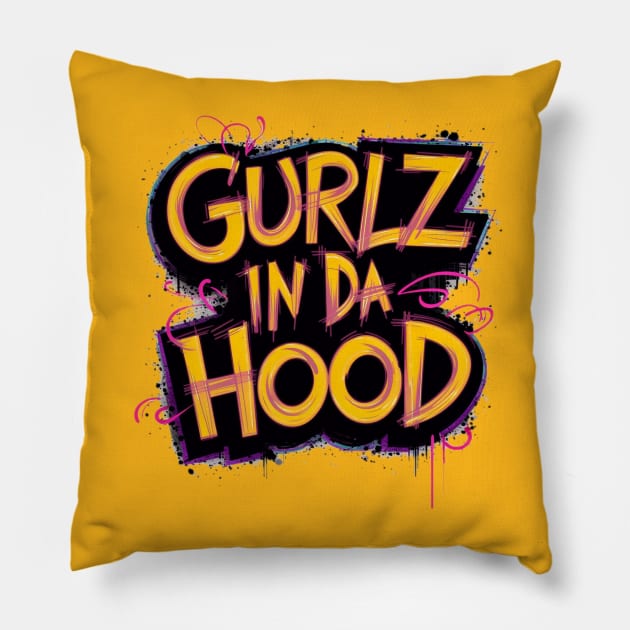 Gurlz In Da Hood Pillow by INLE Designs