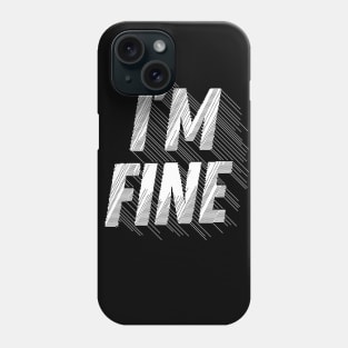 I'm Fine / Logo Graphic Design Pixel Font Phone Case