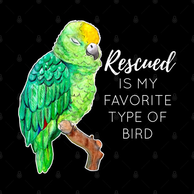 Rescued is my Favorite Type of Bird - Rescue Parrot by IvyLilyArt