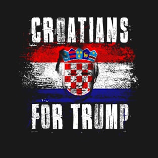 Croatians For Trump - Trump 2020 Patriotic Flag T-Shirt