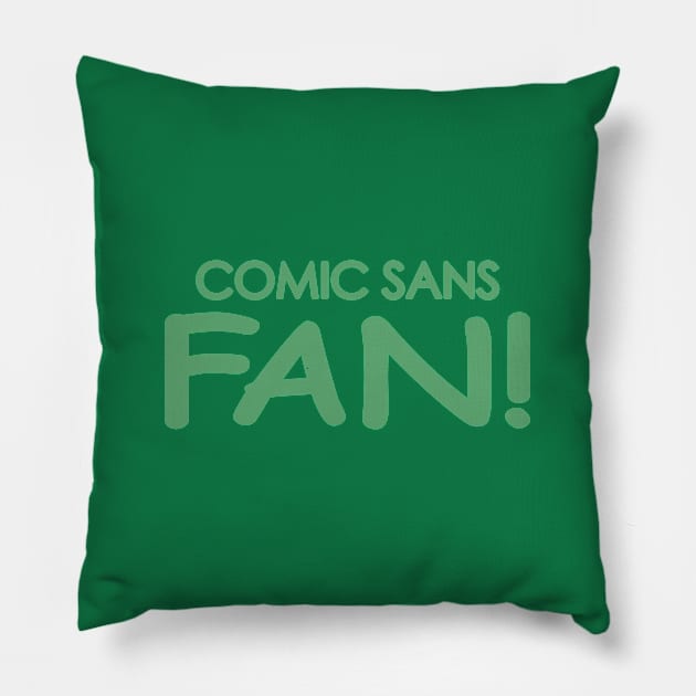 Comic Sans Fan in Green Pillow by Bat Boys Comedy