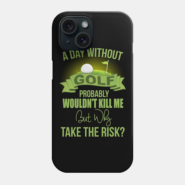 A Day Without Golf Phone Case by golf365