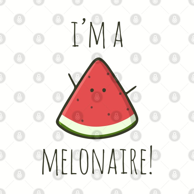 I'm A Melonaire! by myndfart