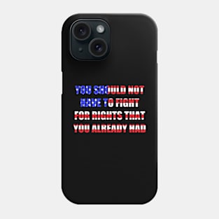 Fight For Rights Phone Case