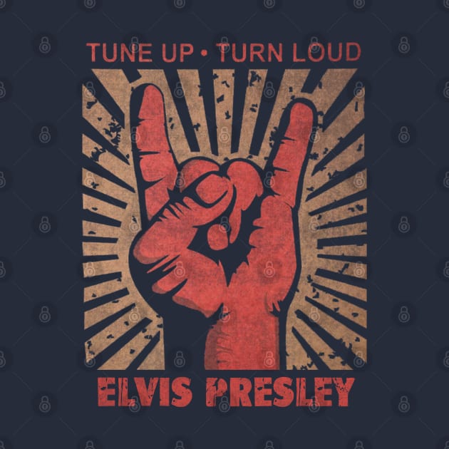 Tune up . Turn Loud Elvis p by MenGemeyMashkan