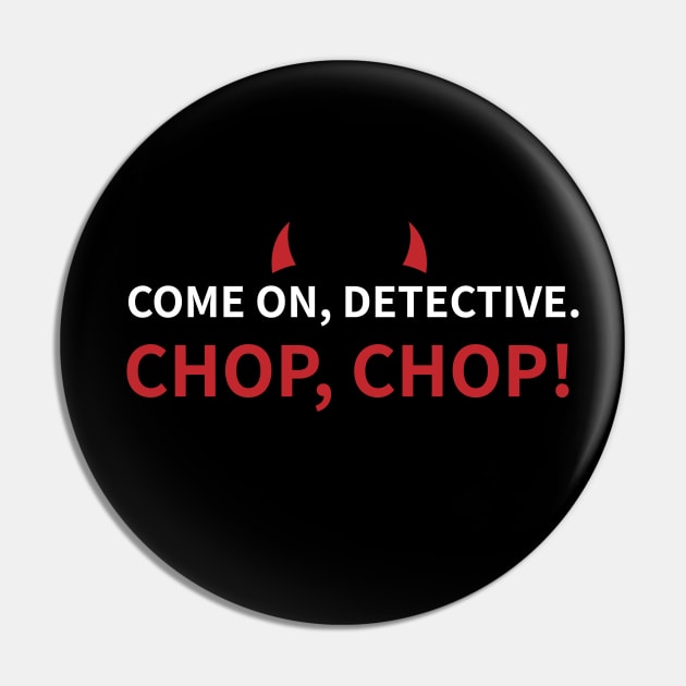 Lucifer Morningstar | Detective | Chop Chop Pin by GeeksUnite!