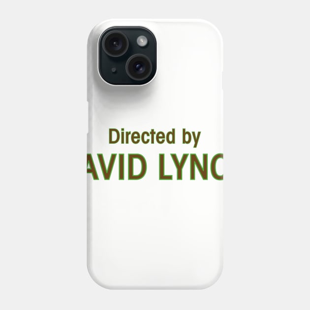 Directed by David Lynch Phone Case by Apparatus