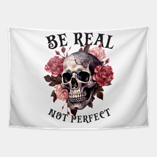 Be Real Not Perfect Tapestry