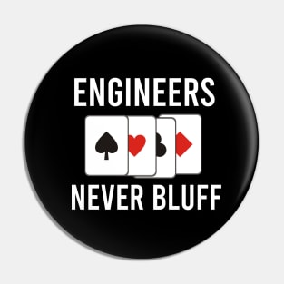 Engineers never bluff Pin