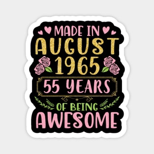 Made In August 1965 Happy Birthday 55 Years Of Being Awesome To Nana Mommy Aunt Sister Wife Daughter Magnet