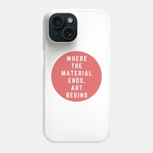 Where the material ends, art begins. Phone Case