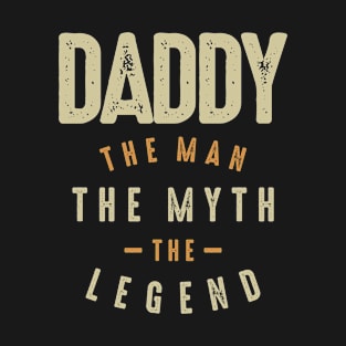 Daddy The Man The Myth The Legend Dad Grandpa T-Shirt