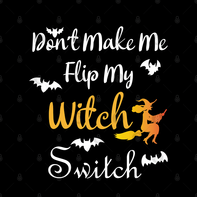 Don't Make Me Flip My Witch Switch by kirayuwi