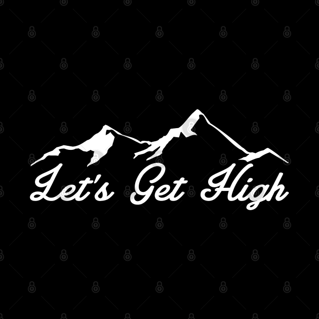 LETS GET HIGH MOUNTAINS LET'S SKIING HIKING OUTDOORS NATURE SKI HIKE CLIMB by heybert00