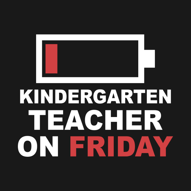 Kindergarten Teacher On Friday Low Battery by Jenna Lyannion