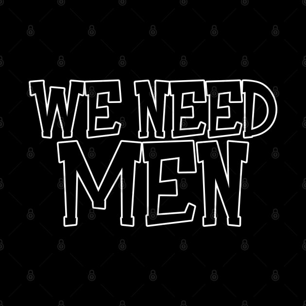 We Need Men by Moulezitouna