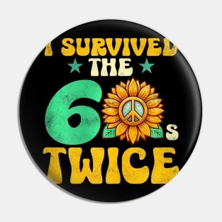 I Survived The 60s Twice Sixties 60s And 70s Year Pin