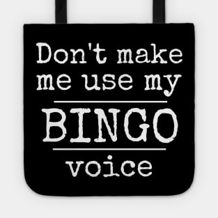 Don't Make Me Use My Bingo Voice Funny Mask Sweatshirt Tote