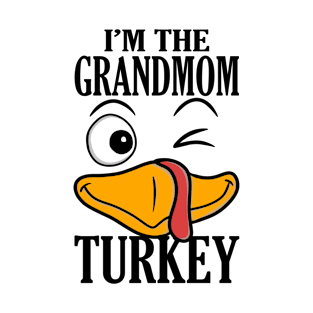 I'm The Grandmom Turkey Family Thanksgiving Funny T-Shirt