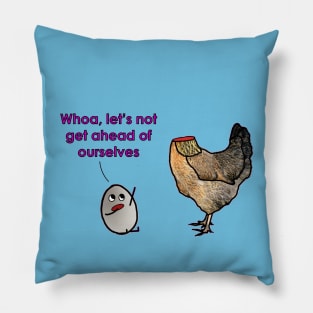 "Whoa, let's not get ahead of ourselves" Pillow