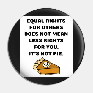 Funny Equal Rights Is Not Less Rights Pumpkin Pie Sticker Mug Gifts Pin