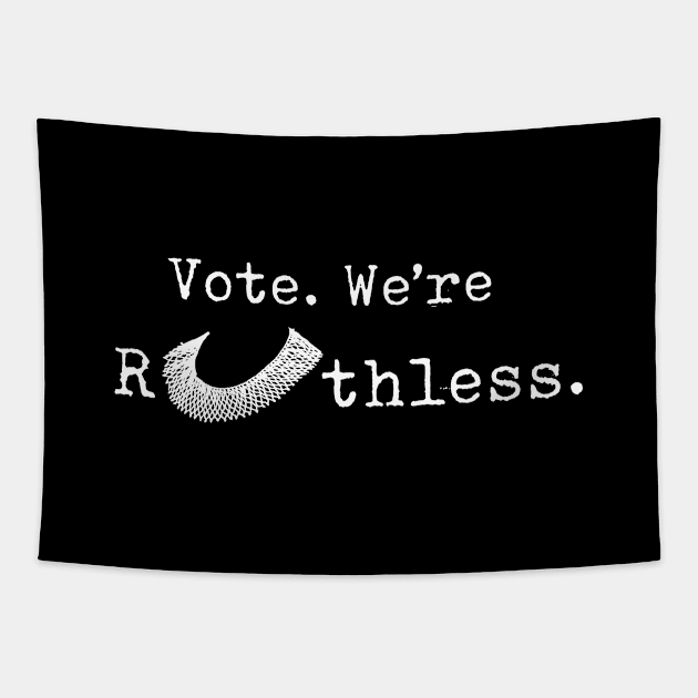 Vote We're Ruthless - Women's Rights - Pro Choice - Feminist Tapestry by Design By Leo