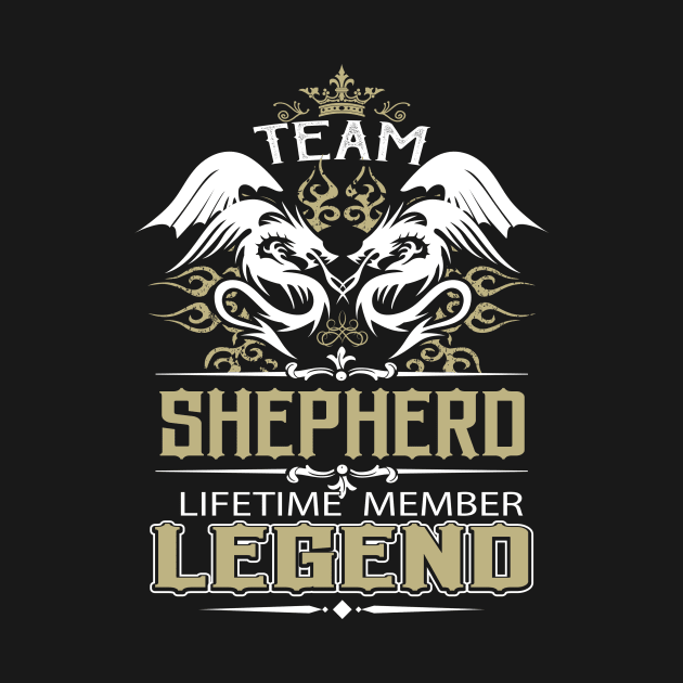 Shepherd Name T Shirt -  Team Shepherd Lifetime Member Legend Name Gift Item Tee by yalytkinyq