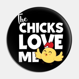 The Chicks Love Me Pin