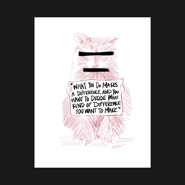 "Make A Difference" Jane Goodall Quote - Raccoon by KenzieDesignCo