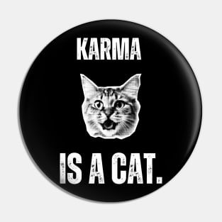 Karma is a Cat Pin