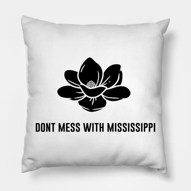 dont mess with mississippi Pillow by little prince