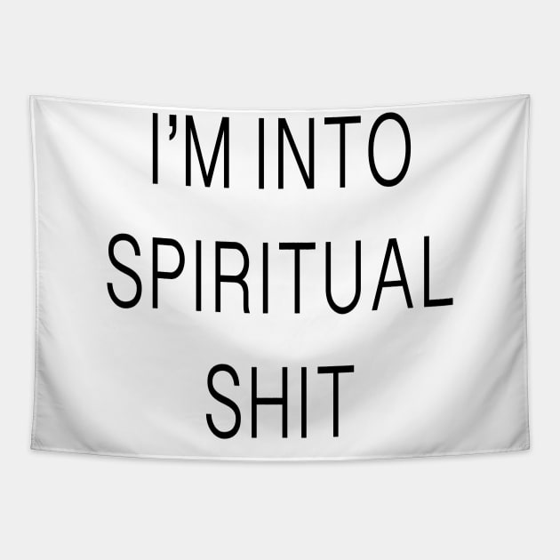 SPIRITUAL SHIT Tapestry by TheCosmicTradingPost