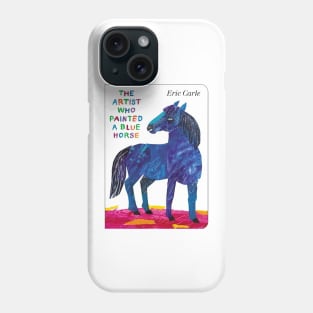 eric carle - a Blue Horse Phone Case