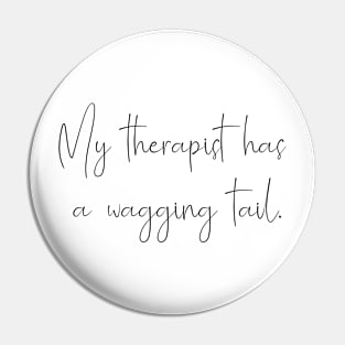 My therapist has a wagging tail. Pin