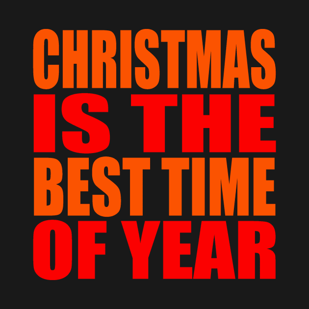 Christmas is the best time of year by Evergreen Tee