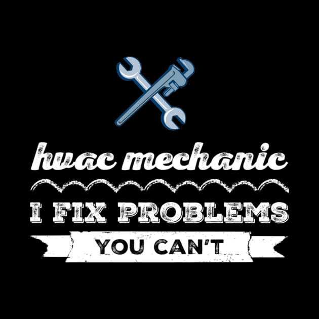 Hvac Technician I Fix Problems you can't by The Hvac Gang