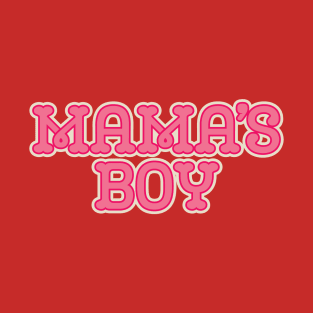 Mama's Boy T-Shirt